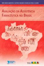 Avaliação da Assistência Farmacêutica no Brasil -  Série Medicamentos e Outros Insumos Essenciais para a Saúde